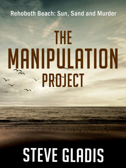 Title details for The  Manipulation Project by Steve Gladis - Available